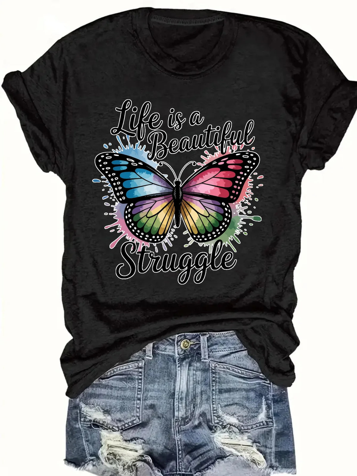 Black t-shirt with a colorful butterfly graphic and the text Life is a Beautiful Struggle